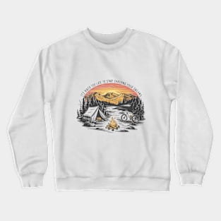 It's never too late to start chasing your dreams Crewneck Sweatshirt